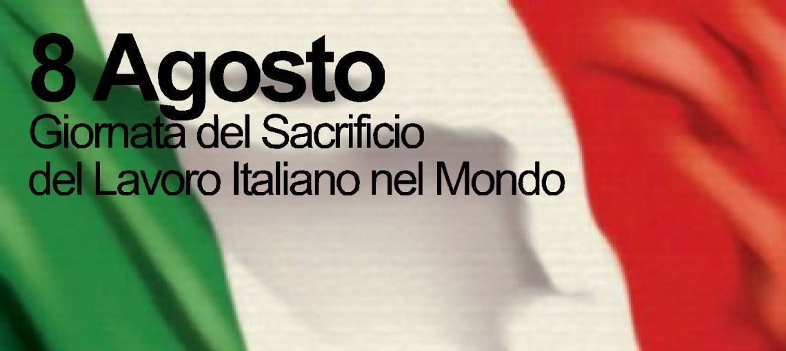 8 Agosto: Giornata del sacrificio del lavoro italiano nel mondo